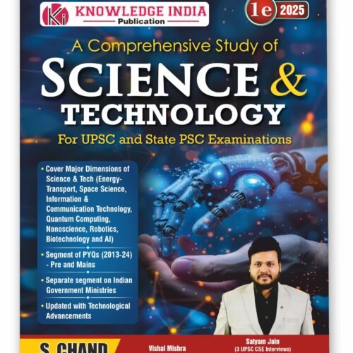 A Comprehensive Study of Science & Technology Book for UPSC Civil Services Exam 2025 - 2026 | PYQ Previous Year Question Paper (2013-24) | UPSC, ... Space Science Etc. | Knowledge India
